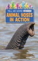 Animal Noses in Action: (Tell Me More! Science)