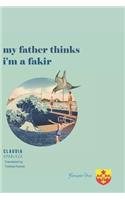 My Father Thinks I'm a Fakir