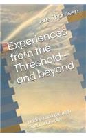 Experiences from the Threshold - And Beyond: Understood Through Anthroposophy