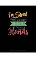 I'm Saved But You Can Still Catch These Hands: Graph Paper Notebook - 0.25 Inch (1/4) Squares