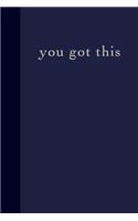 You Got This