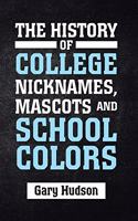 History of College Nicknames, Mascots and School Colors
