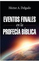 Eventos finales en la profecía bíblica