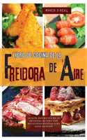 Libro de cocina de la Freidora de Aire para principiantes(Power XL Air Fryer Cookbook SPANISH VERSION): La guía definitiva de la freidora de aire con deliciosas recetas para cada ocasión