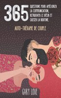365 questions pour améliorer la communication, retrouver le désir et casser la routine.