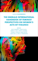 Emerald International Handbook of Feminist Perspectives on Women's Acts of Violence