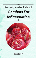 Pomegranate extract combats fat inflammation