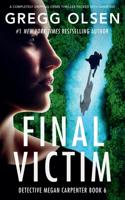 Final Victim: A completely gripping crime thriller packed with suspense(6 Detective Megan Carpenter)