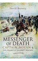 Messenger of Death: Captain Nolan and the Charge of the Light Brigade
