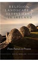 Religion, Landscape and Settlement in Ireland