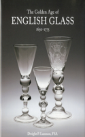 Golden Age of English Glass: 1650-1775