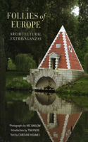 Follies of Europe: Architectural Extravaganzas