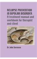 Relapse Prevention in Bipolar Disorder: A Treatment Manual and Workbook for Therapist and Client