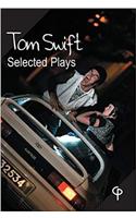 Selected Plays by Tom Swift