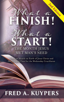 What a Finish! What a Start! The Month Jesus Met Man's Need