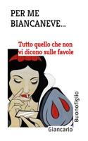 Per me Biancaneve ...: Tutto quello che non vi dicono sulle favole