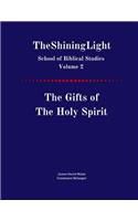 The Gifts of the Holy Spirit: Volume 2 (Shininglight School of Biblical Studies)