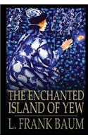 The Enchanted Island of Yew