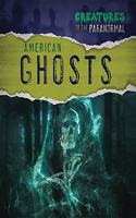 American Ghosts: (Creatures of the Paranormal)