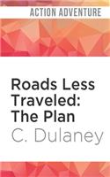 Roads Less Traveled: The Plan