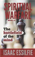 Spiritual Warfare: The Battlefield of the Mind: The Battlefield of the Mind