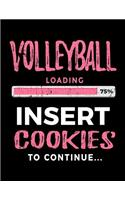 Volleyball Loading 75% Insert Cookies to Continue: Lined Journal Notebook