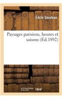 Paysages Parisiens, Heures Et Saisons