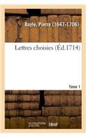 Lettres Choisies. Tome 1