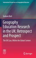 Geography Education Research in the Uk: Retrospect and Prospect