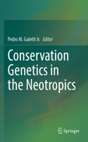 Conservation Genetics in the Neotropics