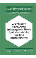 Einführung in Die Theorie Der Eindimensionalen Singulären Integraloperatoren