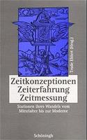 Zeitkonzeptionen - Zeiterfahrung - Zeitmessung