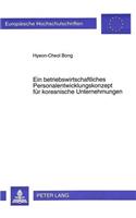 Ein Betriebswirtschaftliches Personalentwicklungskonzept Fuer Koreanische Unternehmungen