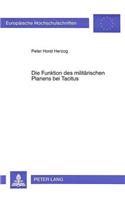 Die Funktion Des Militaerischen Planens Bei Tacitus