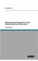 Multinationale Unternehmen in der Weltwirtschaft und Völkerrecht: (German)