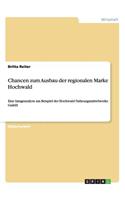 Chancen zum Ausbau der regionalen Marke Hochwald: Eine Imageanalyse am Beispiel der Hochwald Nahrungsmittelwerke GmbH(German)