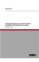 Teenage pregnancies in the UK and their perception in the British print media