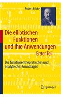 Die elliptischen Funktionen und ihre Anwendungen