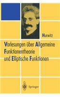Vorlesungen Über Allgemeine Funktionen-Theorie Und Elliptische Funktionen
