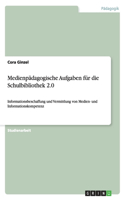 Medienpädagogische Aufgaben für die Schulbibliothek 2.0