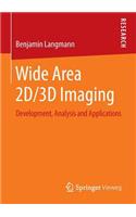 Wide Area 2d/3D Imaging: Development, Analysis and Applications