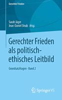 Gerechter Frieden ALS Politisch-Ethisches Leitbild