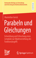 Parabeln und Gleichungen: Entwicklung und Erforschung eines Lernpfads zur Objektvorstellung des Funktionsbegriffs(52 Dortmunder Beiträge zur Entwicklung und Erforschung des Mathematikunterrichts)