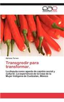 Transgredir Para Transformar.