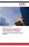 Educacion Superior y Mercado de Trabajo