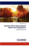 Reverse Flow Downstream Multi-Vent Regulators