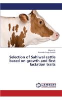 Selection of Sahiwal Cattle Based on Growth and First Lactation Traits