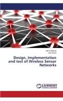 Design, Implementation and test of Wireless Sensor Networks