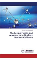 Studies on Fusion and resonances in Nucleus-Nucleus Collisions
