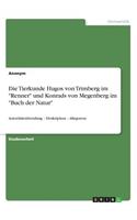 Die Tierkunde Hugos von Trimberg im "Renner" und Konrads von Megenberg im "Buch der Natur": Autoritätenberufung - Deskription - Allegorese(German)